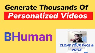 BHuman Review : Personalized Video Marketing Tool - Clone Your Face \u0026 Voice With AI Technology