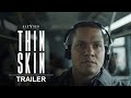 Thin Skin | Official Trailer #2 | BayView Entertainment