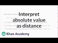 Interpreting absolute value as distance | 7th grade | Khan Academy