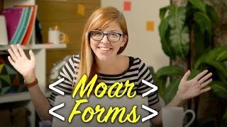 Moar Forms! -- Polycasts #56