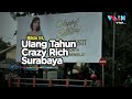 Ulang Tahun Gaya Sultan CRAZY RICH SURABAYA