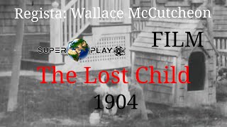 The Lost Child (Regista: Wallace McCutcheon),1904