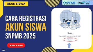 Cara Registrasi Akun SNPMB Siswa 2025