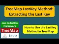 TreeMap LastKey Method: Extracting the Last Key | Java Collection Framework