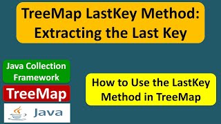 TreeMap LastKey Method: Extracting the Last Key | Java Collection Framework