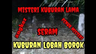 keangkeran kuburan lama  seram dan penuh misteri