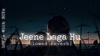 Jeene Laga Hoon - Lofi [Slowed-Reverb] Jeene Laga Hu pahele se jada Lofi song | #lofi #viral#slowed