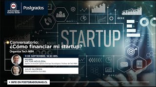 Conversatorio: ¿Cómo financiar mi startup?