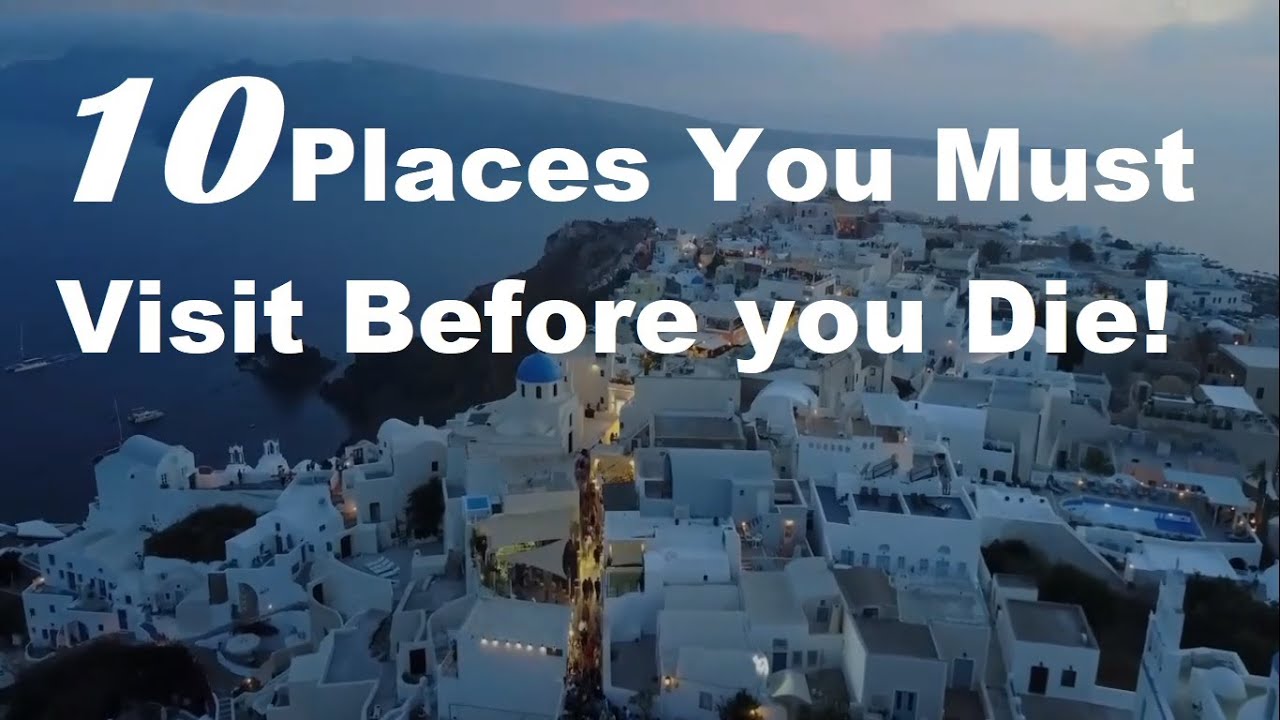 Breathtaking Places : Places You Must Visit Before You Die! - YouTube