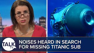 “Clutching At Straws” Underwater Noises Heard In Search For Missing Tourist Titanic Submarine