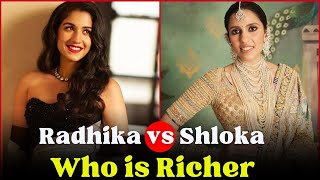 Radhika Merchant vs Shloka Ambani - who is Richer