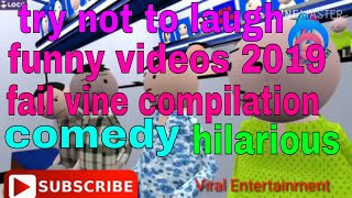 try not to laugh funny videos 2019 fail vine compilation-comedy hilarious by ||Viral Entertainment