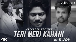Teri Meri Kahani Extended Version By R Joy | Happy Hardy And Heer | Himesh Reshammiya & Ranu Mondal