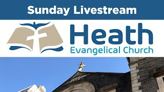 Heath Evangelical Church Live Stream - Sunday 30 January 2022 - Morning Service