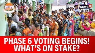 Voting For Lok Sabha Polls Phase 6 Begins! What Is At Stake? | Lok Sabha Elections 2024 | News18