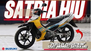 HAL YANG HARUS DI PERHATIKAN SAAT BELI MOTOR SATRIA 120R SATRIA HIU 2 TAK