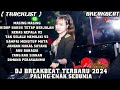 DJ CAMPURAN BREAKBEAT FYP VIRAL TIKTOK 2024 🎵 NEW DUGEM JEDAG JEDUG FULLBASS