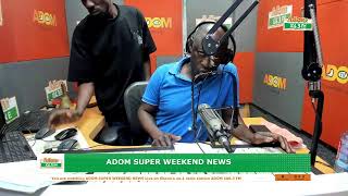 ADOM SUPER WEEKEND NEWS | Saturday 4th January, 2025