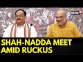 Union Home Minister Amit Shah Met BJP President JP Nadda Amidst Parliament Session Drama | News18