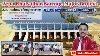 Arpa Bhaisajhar Barrage Major Project, Bilaspur (Industrial Training Visit Blog)