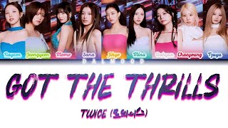 TWICE (트와이스) - GOT THE THRILLS  [Color Coded Lyrics Han|Rom|Eng]
