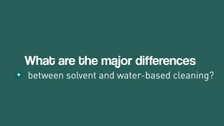 What are the major differences between solvent cleaning and water-based cleaning?