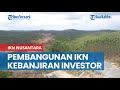 Berkah Pembangunan IKN Nusantara, Kaltim Ikut Kebanjiran Investor Asal Asia