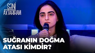 Səni Axtarıram | Suğra atasından imtina etdi | Anamın dırnağına elə insanların yüzünü dəyişmərəm