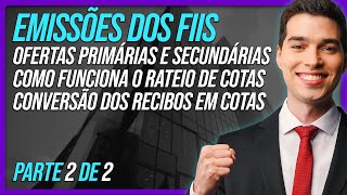 Quando eu recebo as COTAS em uma EMISSÃO? - Tudo sobre EMISSÕES DOS FIIS - parte 2