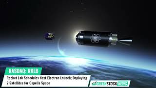 Rocket Lab ($RKLB) Schedules Next Electron Launch; Deploying 2 Satellites for Capella Space