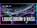 Late Night Liquid DnB - Chill Vibes #18 | LiquidHour DnB