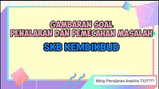 SKB Penalaran dan Pemecahan Masalah Kemendikbud - CPNS 2021