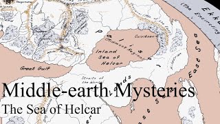 Middle-earth Mysteries - The Sea of Helcar