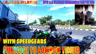 SUNMORI TO LOMBOK TIMUR WITH SPEEDGEARS