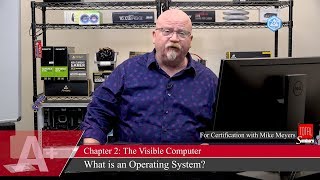 Mike Meyers on: Operating Systems – Kernels, Drivers, and Processes, Oh My! (CompTIA A+ 2019)