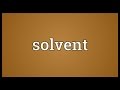 Solvent Meaning