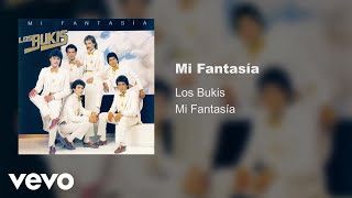 Los Bukis - Mi Fantasía (Audio)