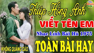 Thiệp Hồng Anh Viết Tên Em, Lời Chinh Nhân   ♪ 135 Bài Nhạc Lính Hải Ngoại 1975 Toàn Bài Hay Bất Hủ