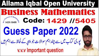 AIOU guess paper code 1429/5405 business mathematics// 1429 guess paper 2022// asifbrain