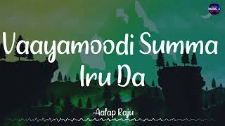 Vaayamoodi Summa Iru Da (Lyrics) - Mugamoodi | Jiiva | Mysskin | Pooja Hegde | Most Underrated Song