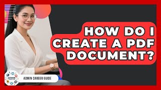 How Do I Create A PDF Document? - Admin Career Guide