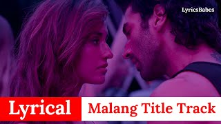 Rahu Main Malang Full Video Song Lyrics | Malang Title Track | Aditya Roy Kapur, Disha Patani