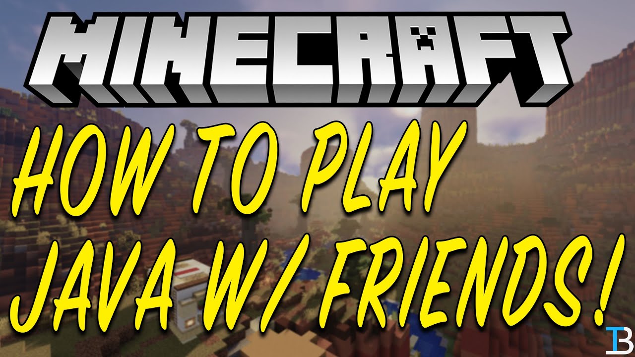 How To Play Minecraft Java Pc With Friends At Gary Delariva Blog