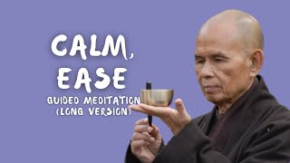Calm - Ease (long version) | Meditation Guided by Thich Nhat Hanh