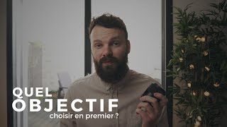 QUEL OBJECTIF choisir en premier ?