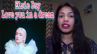 Elsie Bay - Love you in a dream (Lyric video) | REACTION