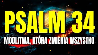 PSALM 34: Potężna Modlitwa Która Odmieni Twoje Życie | Codzienna Duchowa Odnowa