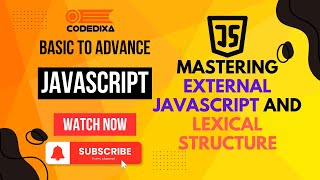 Session 2: Mastering External JavaScript and Lexical Structure