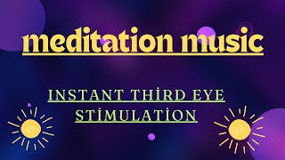 Instant Third Eye Stimulation  (Warning: Very Powerful!)-meditation music