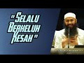 Selalu Berkeluh Kesah | Ustadz Dr. Syafiq Riza Basalamah, M.A.